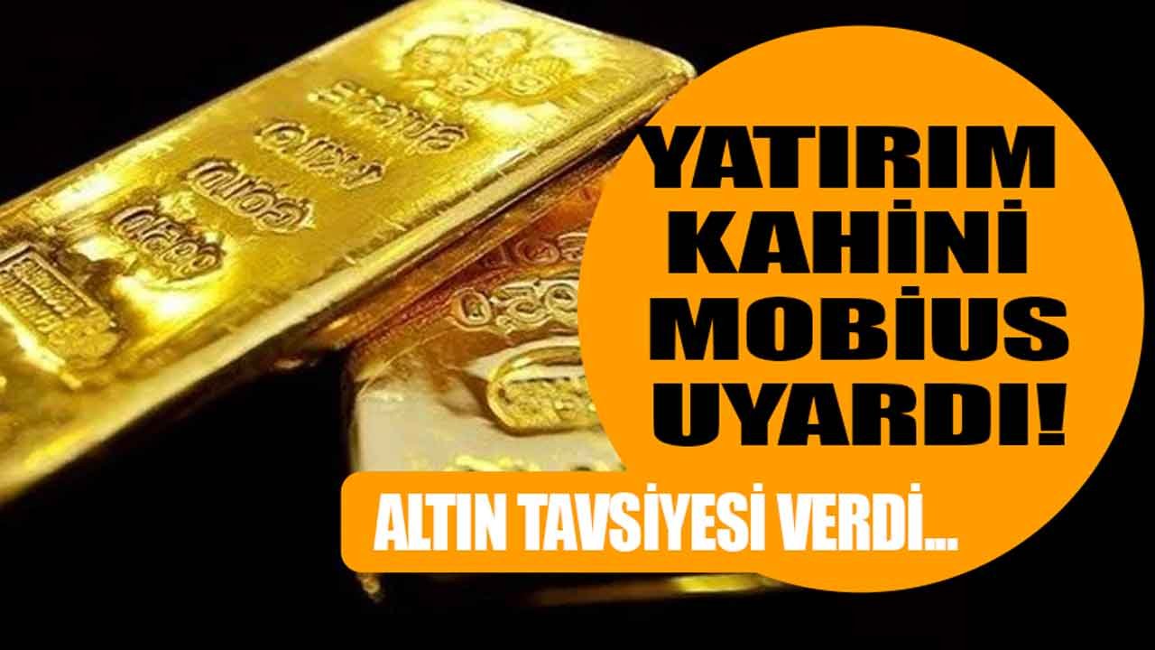 Yatırım Kahini Mobius Devalüasyon Uyarısı İle Altın Tavsiyesi Verdi!