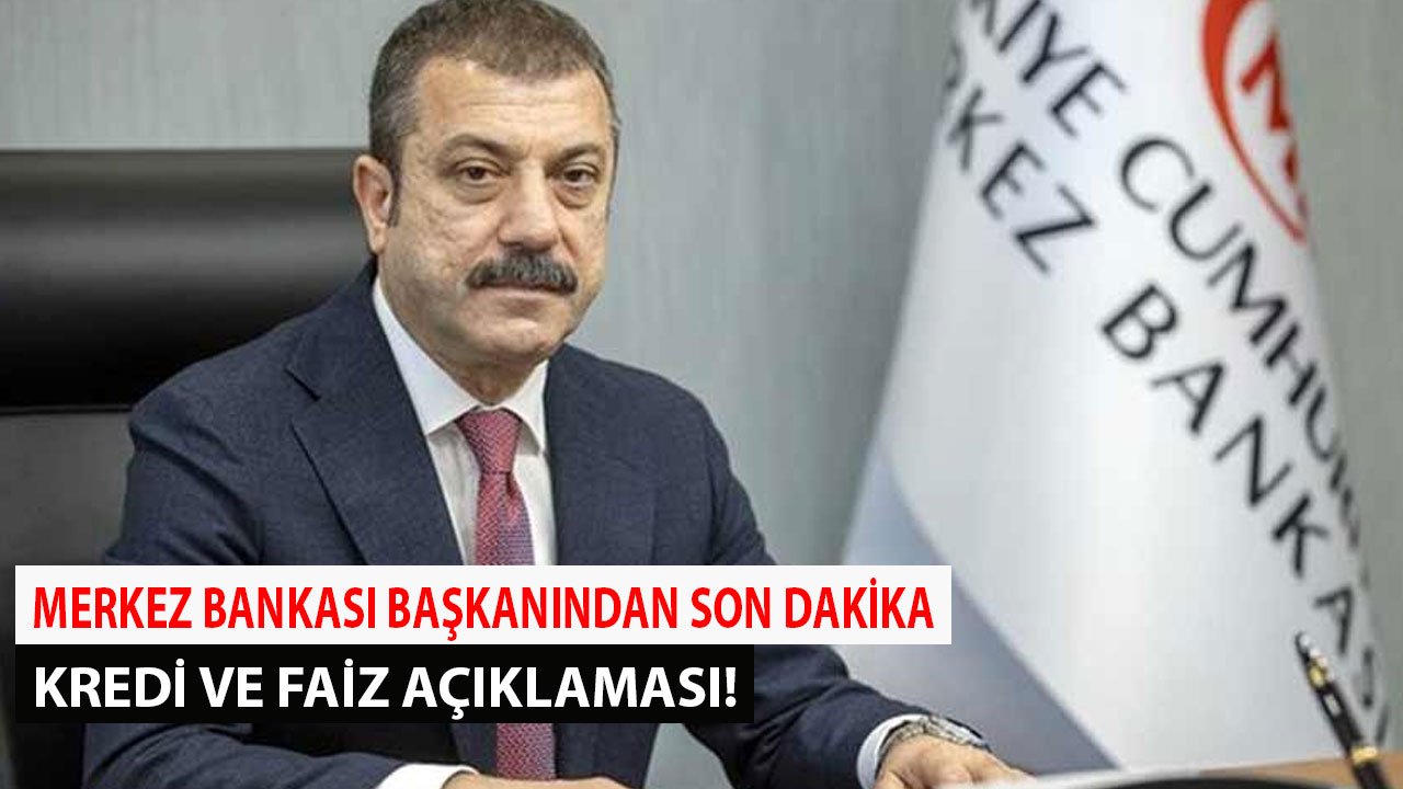 Merkez Bankası Başkanı Kavcıoğlu'ndan  Kredi ve Faiz İçin Son Dakika Açıklaması!