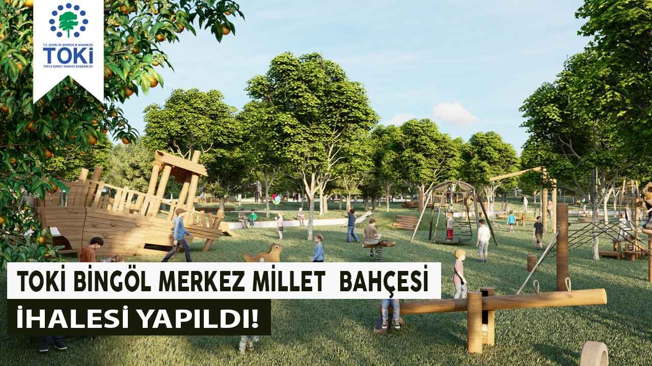 TOKİ Bingöl Çapakçur Vadisi Millet Bahçesi İhalesi Yapıldı!