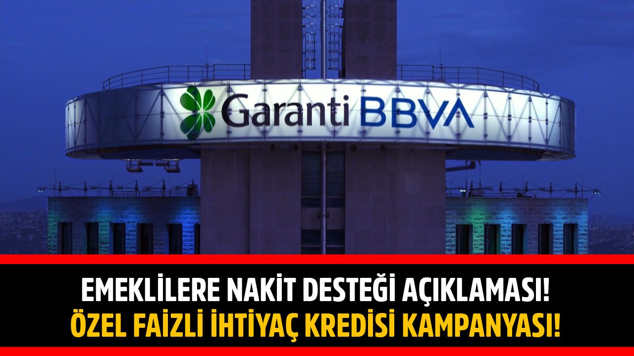 Emeklilere Nakit Desteği Açıklaması! Garanti BBVA'dan Özel Faizli İhtiyaç Kredisi Kampanyası