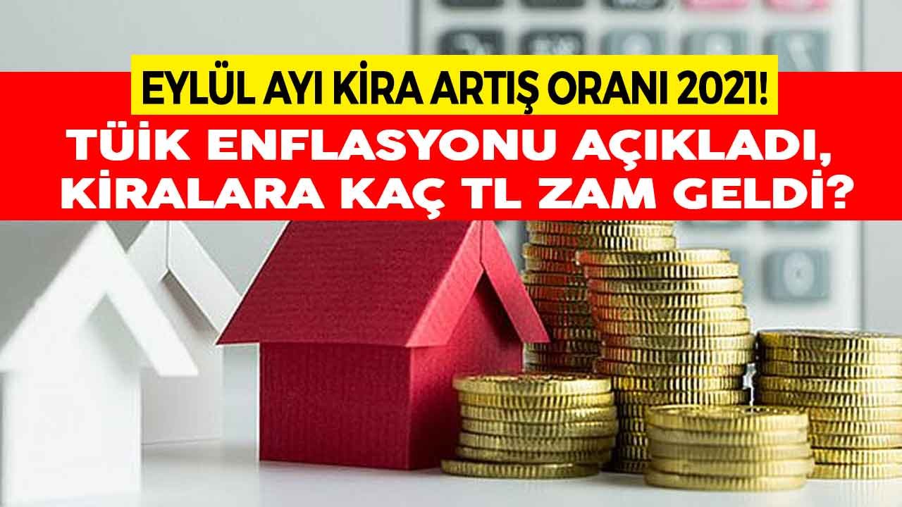 Kira Artış Oranı Eylül 2021! TÜİK TEFE TÜFE Resmi Yasal Kira Zam Oranı Nasıl Hesaplanacak?