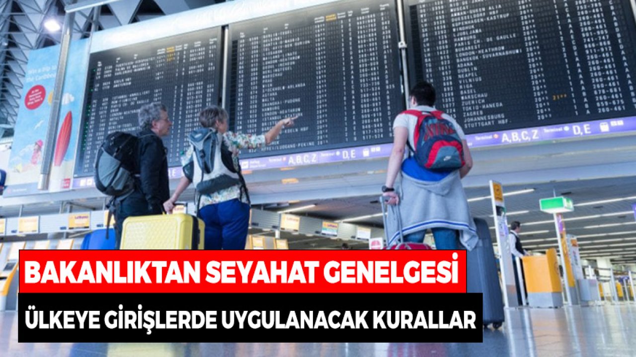 İçişleri Bakanlığı'ndan Karantina Genelgesi! Türkiye'ye Seyahatlerde Uygulanacak Kurallar