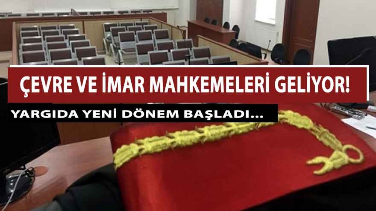 Yargıda Yeni Dönem Başladı, Çevre ve İmar Mahkemeleri İçin Geri Sayım Başladı!