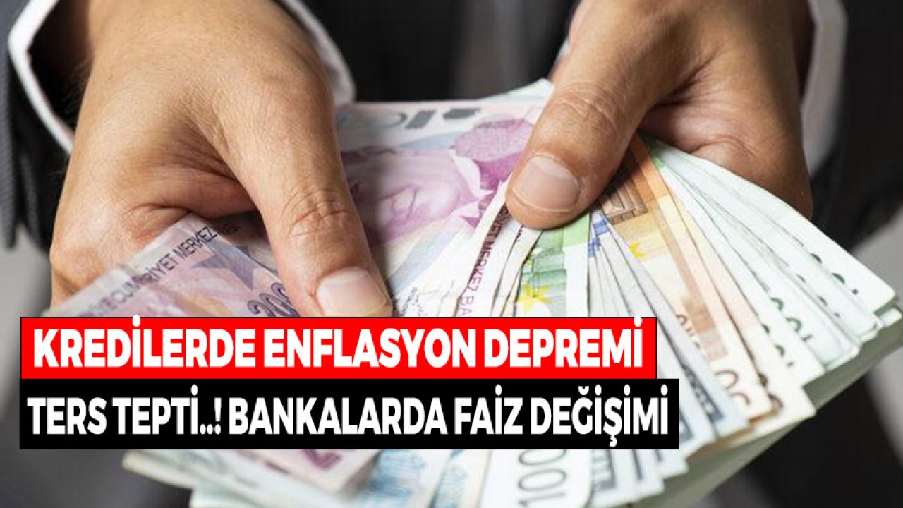 Haftasonunda Enflasyon Depremi! Ters Tepti Konut, İhtiyaç Kredisi Faizleri Değişti