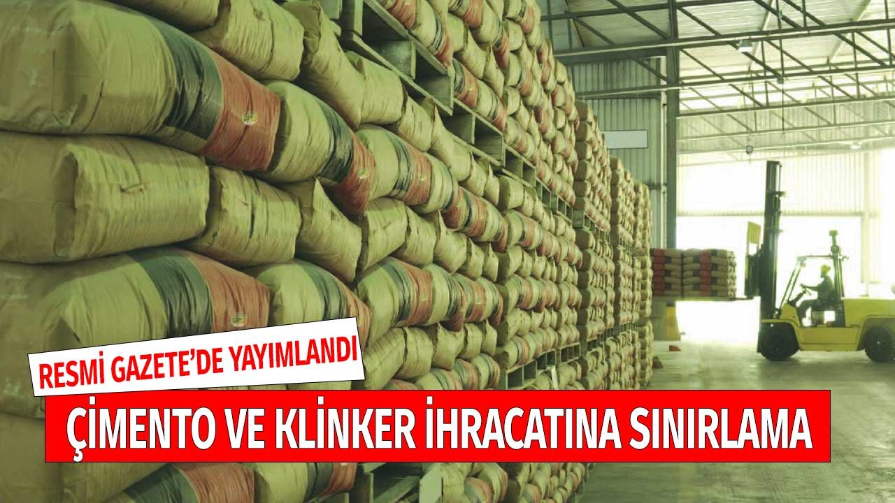 Sektörün En Şikayet Ettiği Üründü! Çimento İhracatına Kısıtlama Geldi