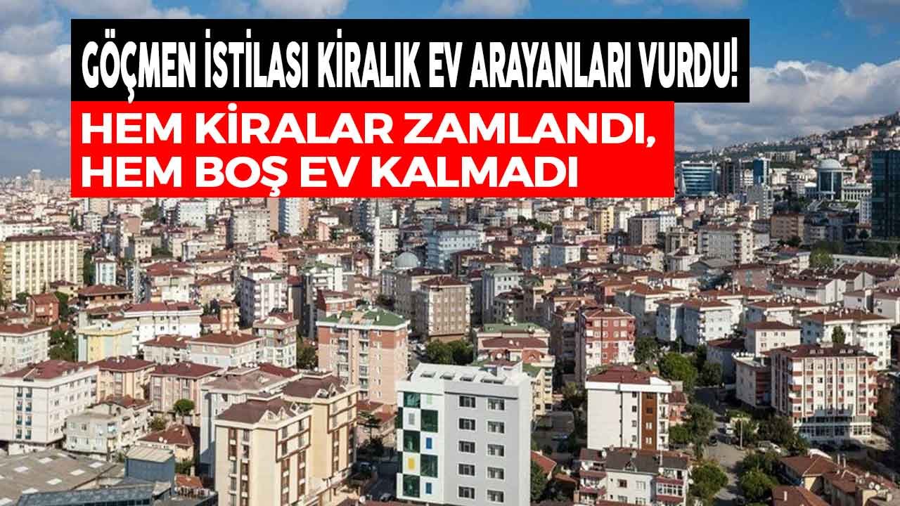 Göçmen İstilası Kiralık Ev Arayanları Vurdu! Hem Kiralar Zamlandı, Hem Boş Ev Kalmadı