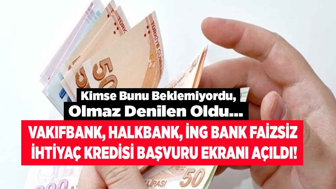 Kimse Bu Kadarını Beklemiyordu, Olmaz Denilen Oldu! Vakıfbank, Halkbank, ING Bank, Fibabanka'dan Faizsiz İhtiyaç Kredisi