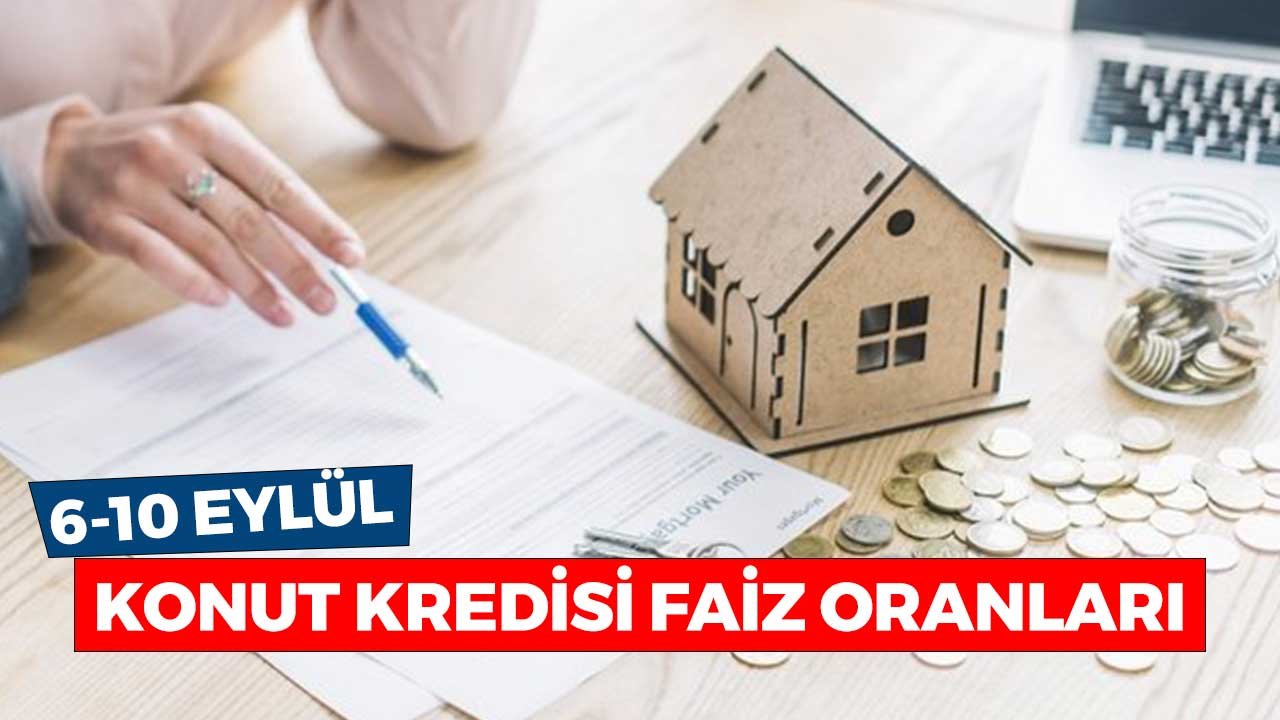 6-10 Eylül 2021 Arası Konut Kredisi Faiz Oranları! Ziraat, Halkbank, Vakıfbank Maliyetler Düştü