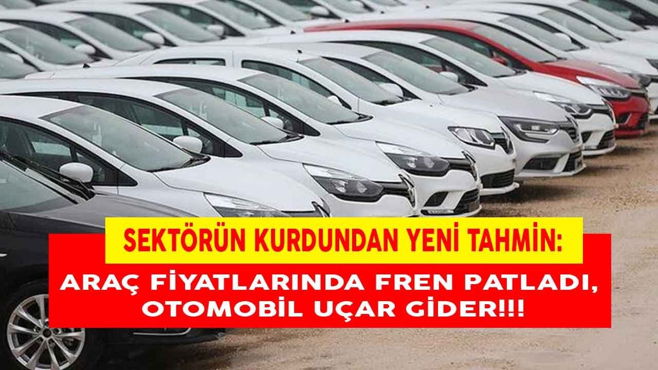 Sektörün Kurdundan Yeni Tahmin: Araç Fiyatları İçin Fren Patladı, Otomobil Uçar Gider!