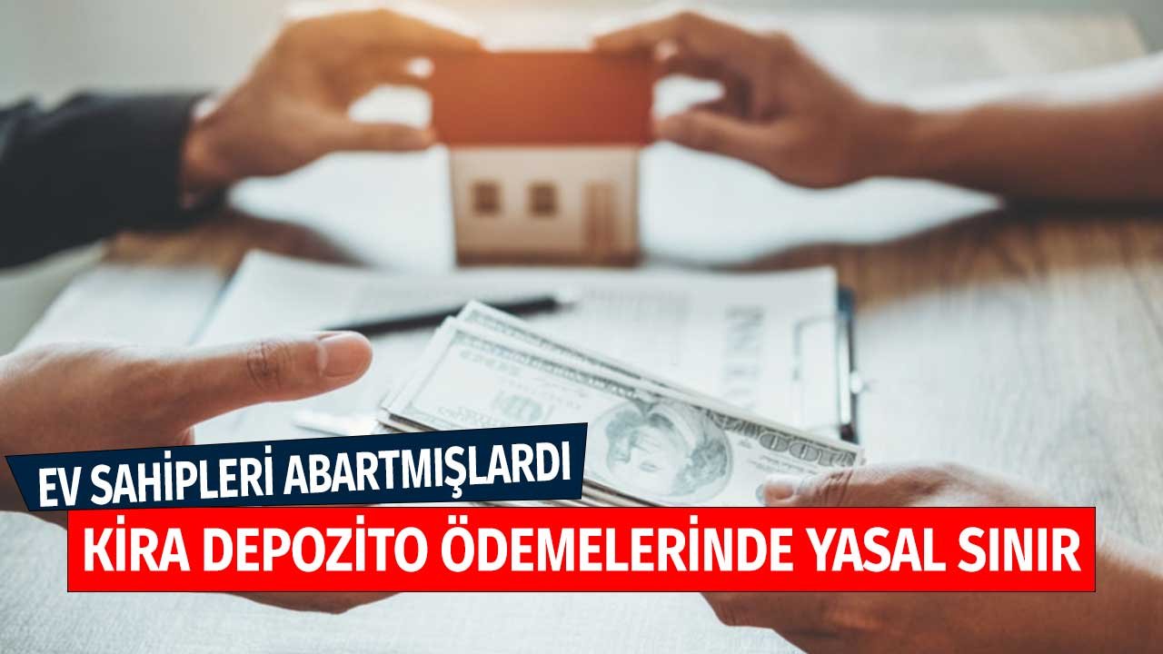 Ev Sahipleri Abartmıştı! Kira Depozito Ödemelerinde Yasal Sınır 2021'de Ne Kadar?