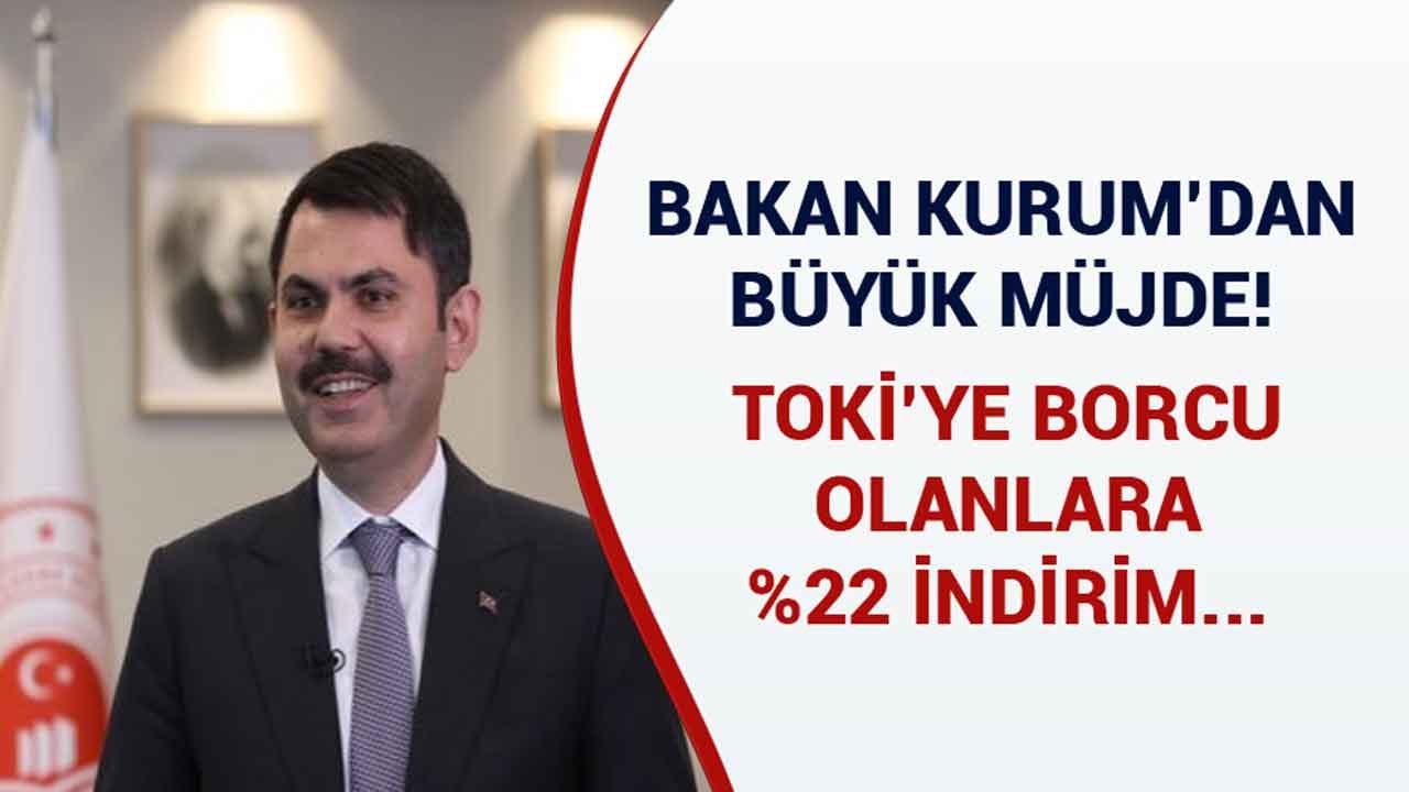 Bakan Kurum Açıkladı: TOKİ'ye Borcu Olanlara Yüzde 22 İndirim Müjdesi! Borç Kapatma Peşin Ödeme İndirimi 2021