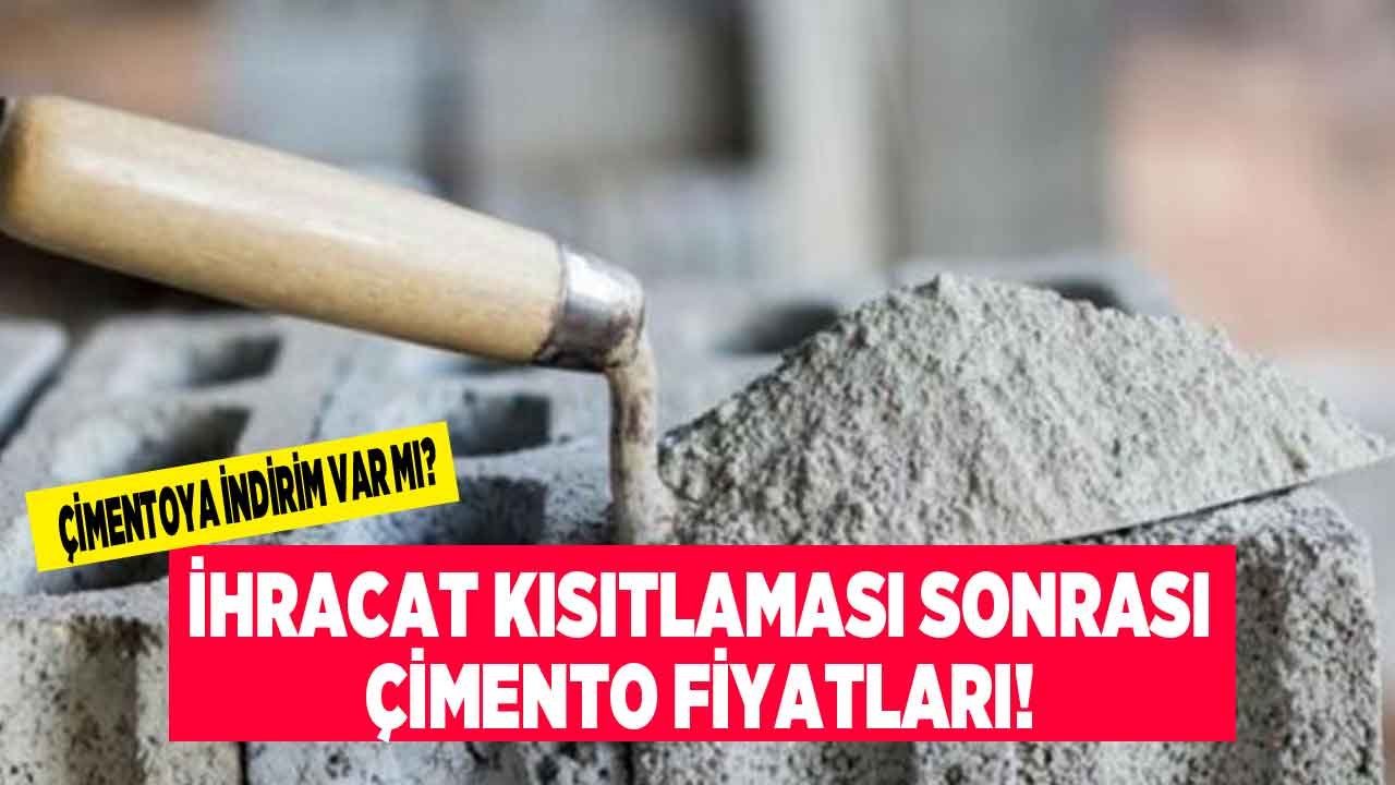 İhracat Kısıtlaması Sonrası Çimento Fiyatları! Çimentoya İndirim Var Mı, Düşer Mi?