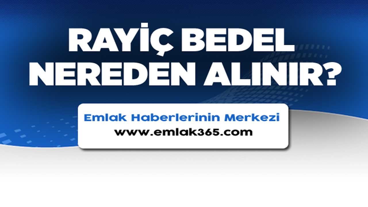 Rayiç Bedel Nereden Öğrenilir, Alınır?