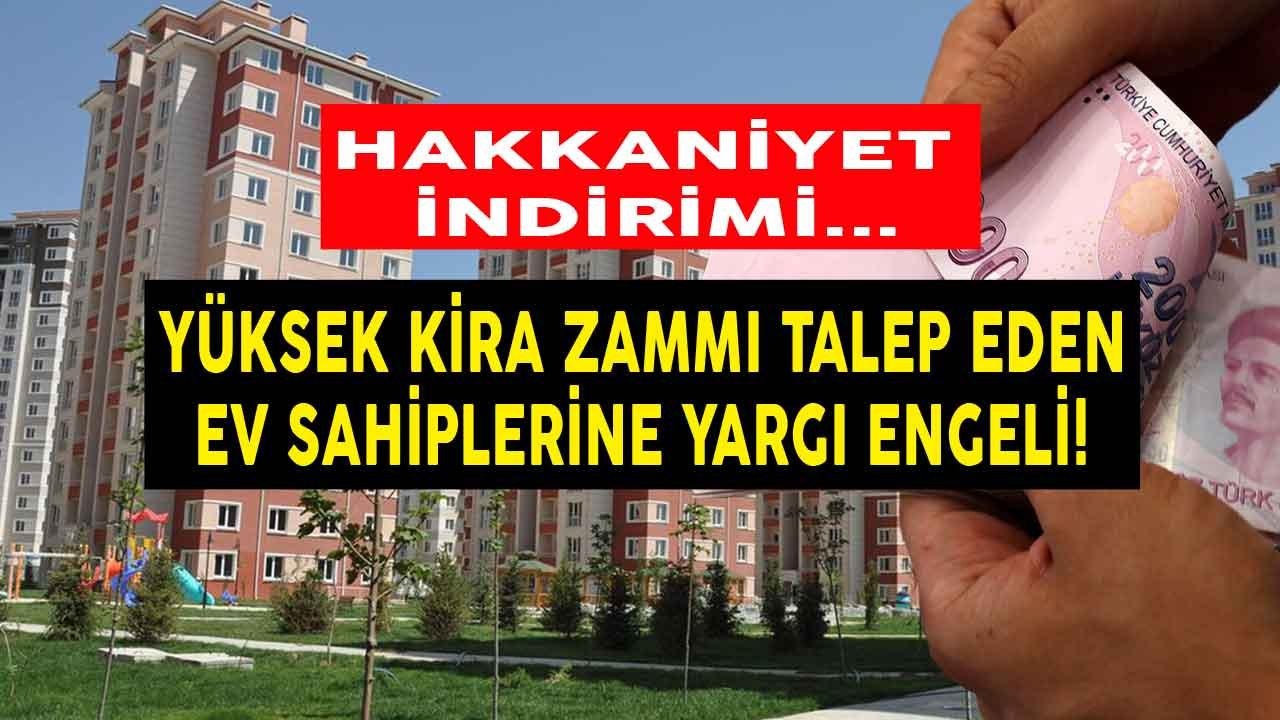 Yüksek Kira Zammı Talep Eden Ev Sahiplerine Yargı Engeli: Hakkaniyet İndirimi!