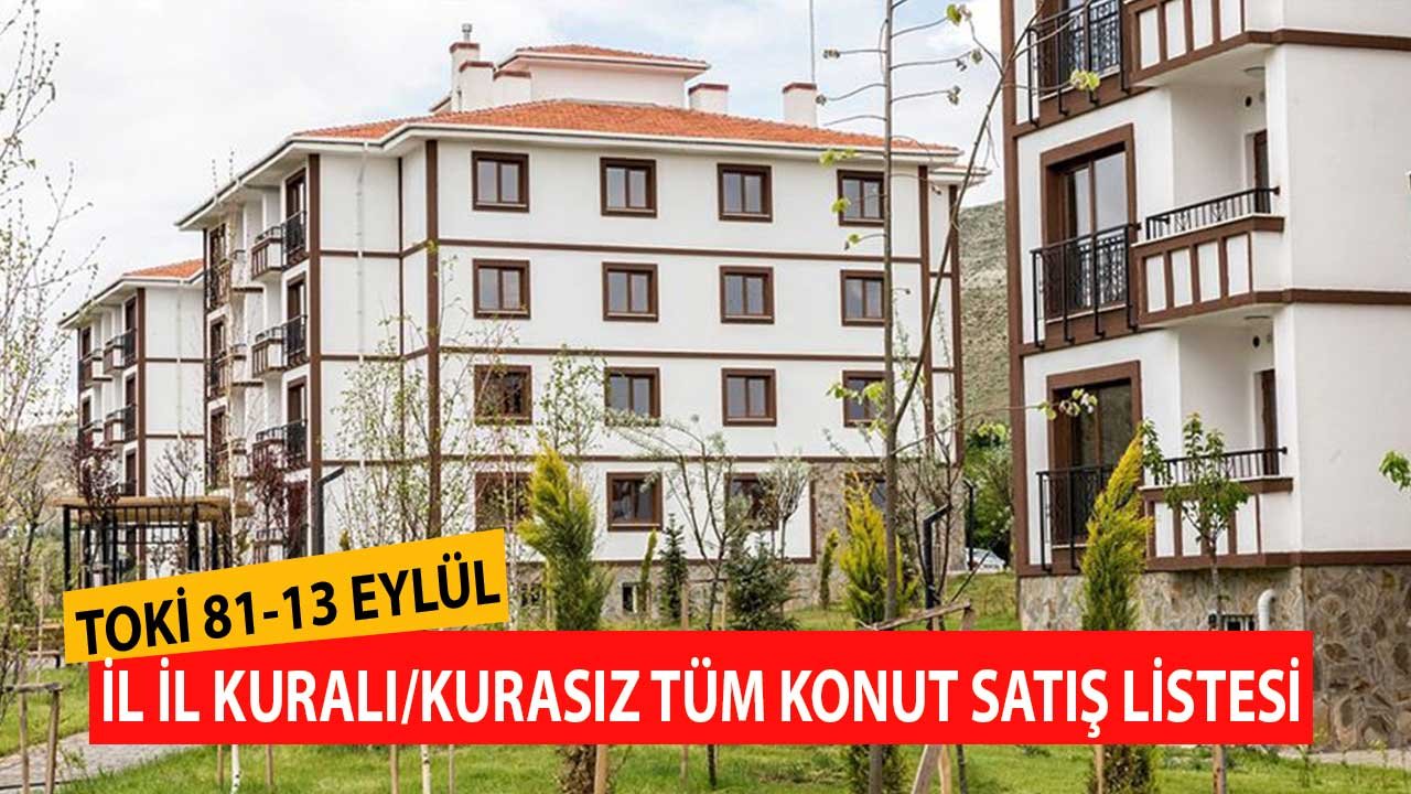 TOKİ 8-13 Eylül Kuralı Kurasız Konut Satışı Yapılan İller Projeler Başvuru Tarihleri