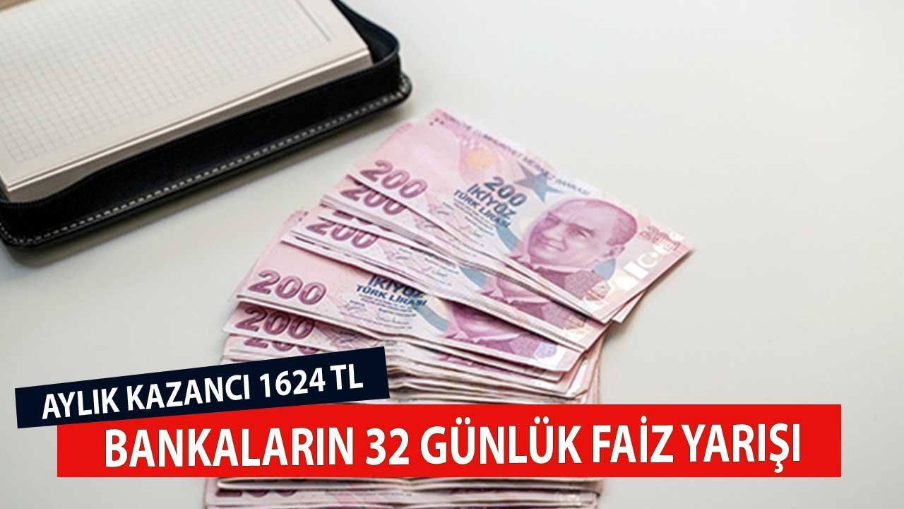 Aylık Kazancı 1624 TL'ye Yükseldi! Özel Bankalarda 32 Günlük Vadeli Mevduat Faiz Yarışı