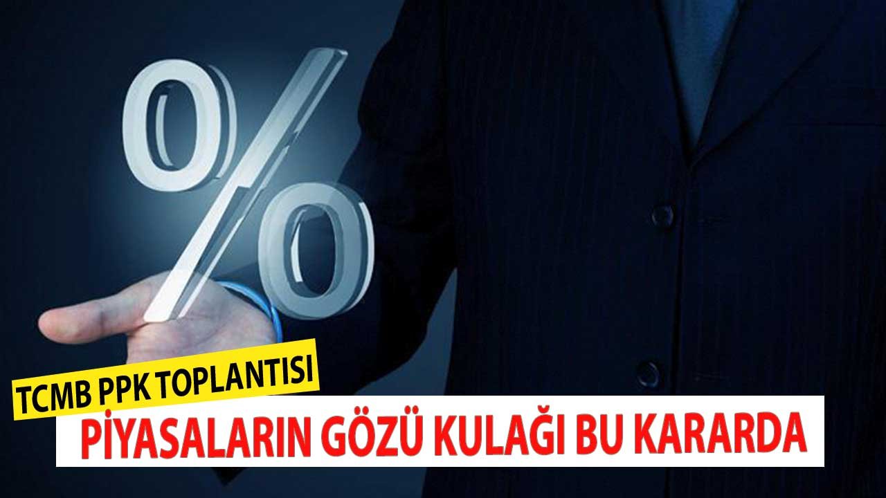 Dolar, Borsa Tüm Piyasalar Gözü Bu Kararda! Merkez Bankası PPK Faiz Toplantısı Hangi Gün?
