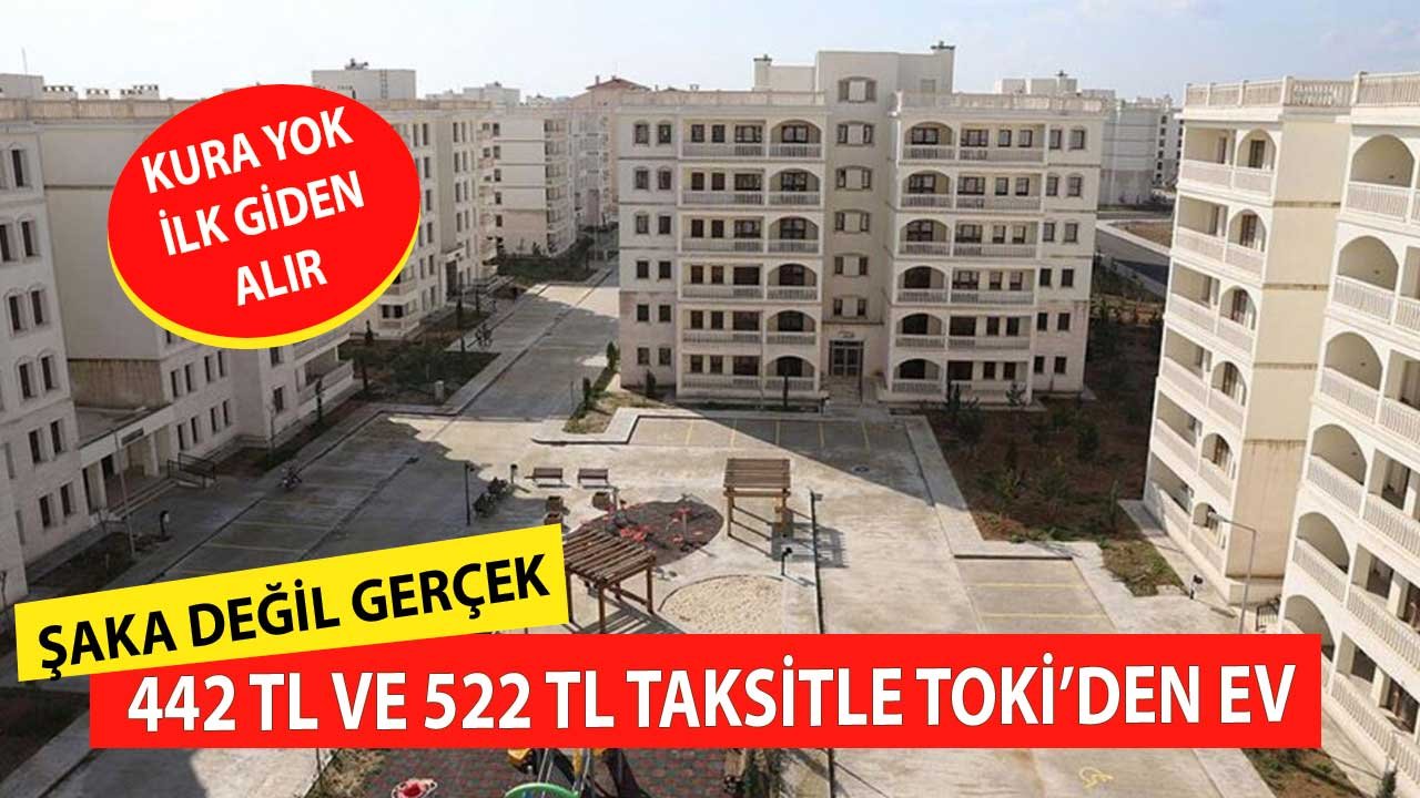 Bu Rakamlar Şaka Değil! TOKİ 442 TL, 522 TL Taksitle Ev Satıyor Kura Yok İlk Giden Alır