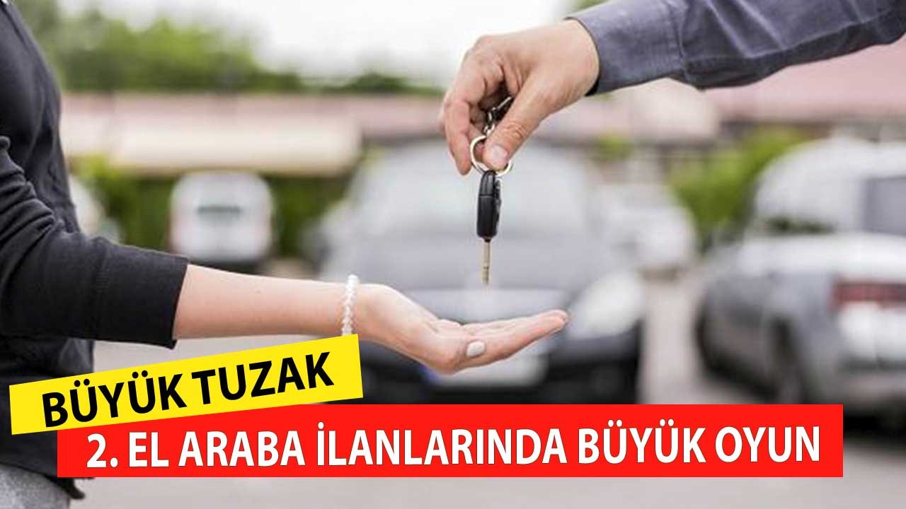 Dikkat Etmezseniz Başınıza Gelebilir! 2. El Araba İlanlarında Büyük Tuzak