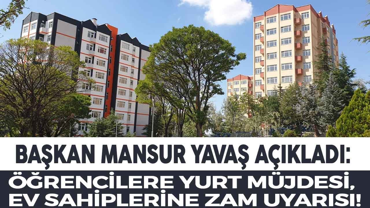 Başkan Mansur Yavaş'tan Öğrencilere Yurt Müjdesi, Ev Sahiplerine Zam Uyarısı Geldi!