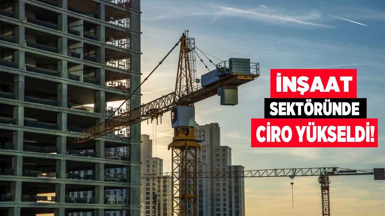 İnşaat Ciro Endeksi Temmuz Ayında Yüzde 26,5 Arttı!