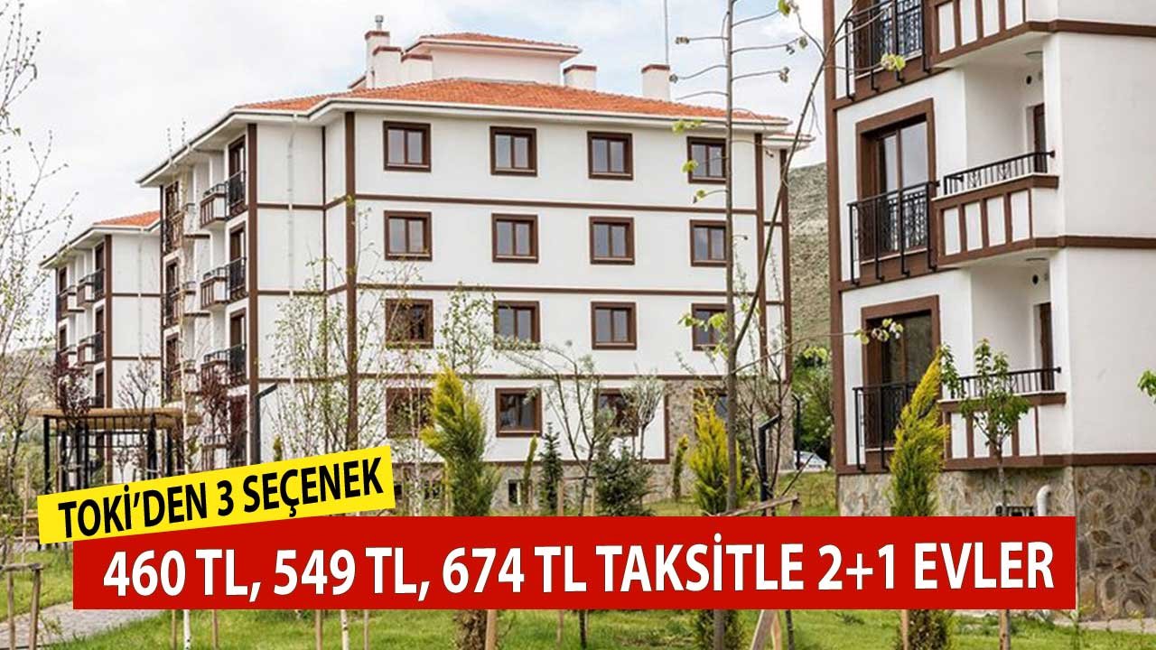 TOKİ'den 3 Seçenek! 460 TL, 549 TL, 674 TL Taksitle 2+1 Evler