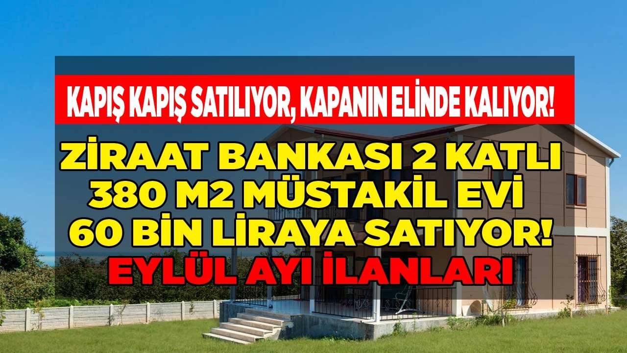 Ziraat Bankası 2 Katlı 380 M2 Avlulu Müstakil Ev 60 Bin Lira! Kapış Kapış Satılıyor, Kapanın Elinde Kalıyor