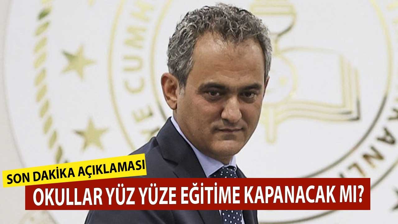 Okullar Yüz Yüze Eğitime Kapanacak Mı? Milli Eğitim Bakanı Özer'den Son Dakika Açıklaması