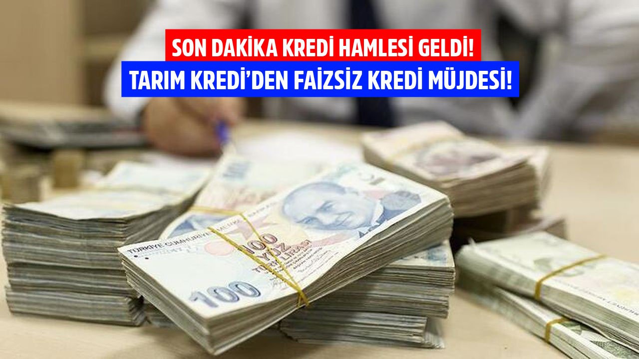Son Dakika Yeni Kredi Hamlesi Geldi! Tarım Kredi'den Faizsiz Kredi Müjdesi