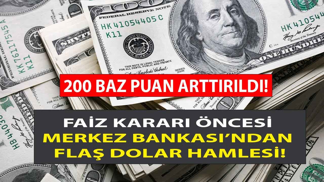 Merkez Bankası'ndan Faiz Kararı Öncesi Flaş Dolar Müdahalesi: 200 Baz Puan Arttırıldı!