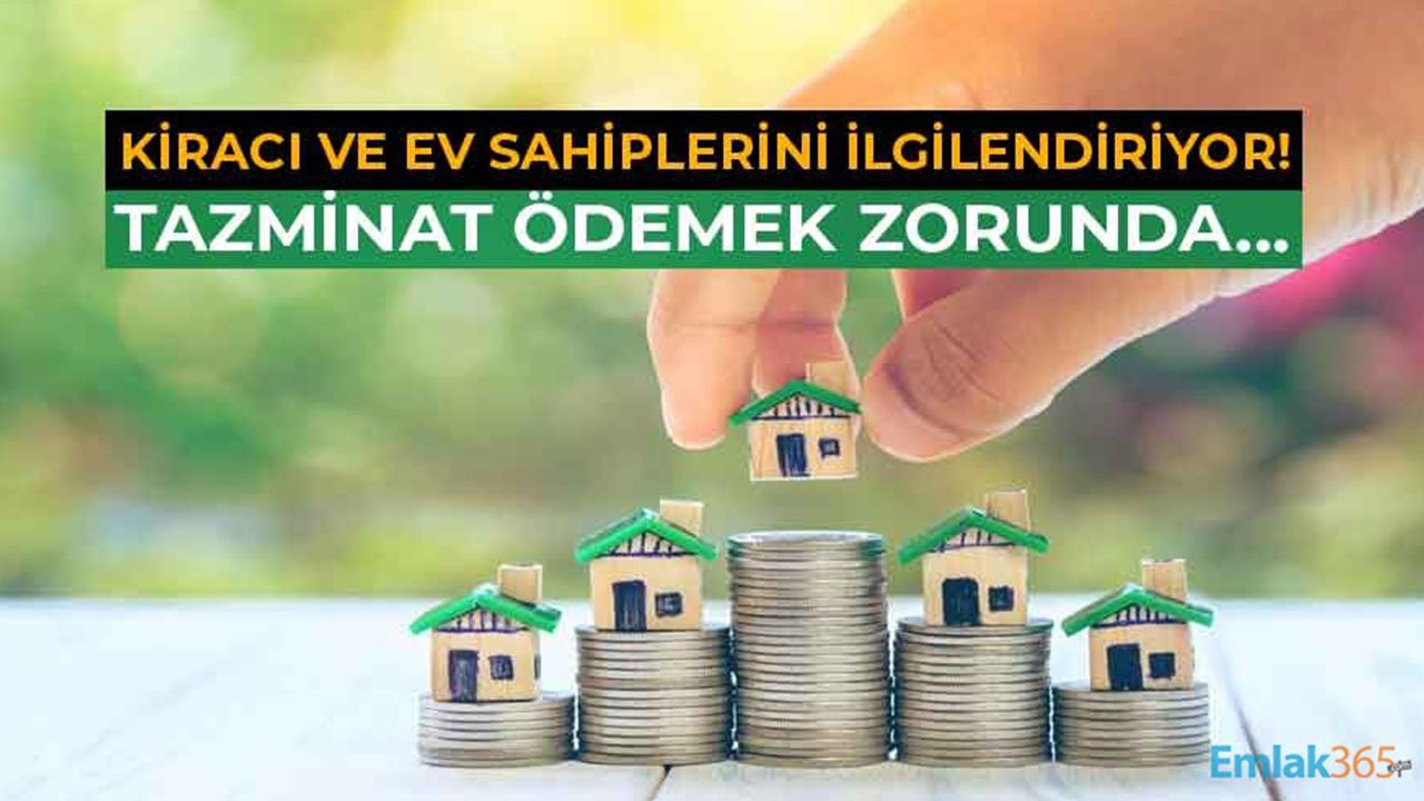 Ev Sahipleri ,Kiracılar Dikkat! Zorunlu Tazminat Ödemesi İle Karşı Karşıya Kalabilirsiniz