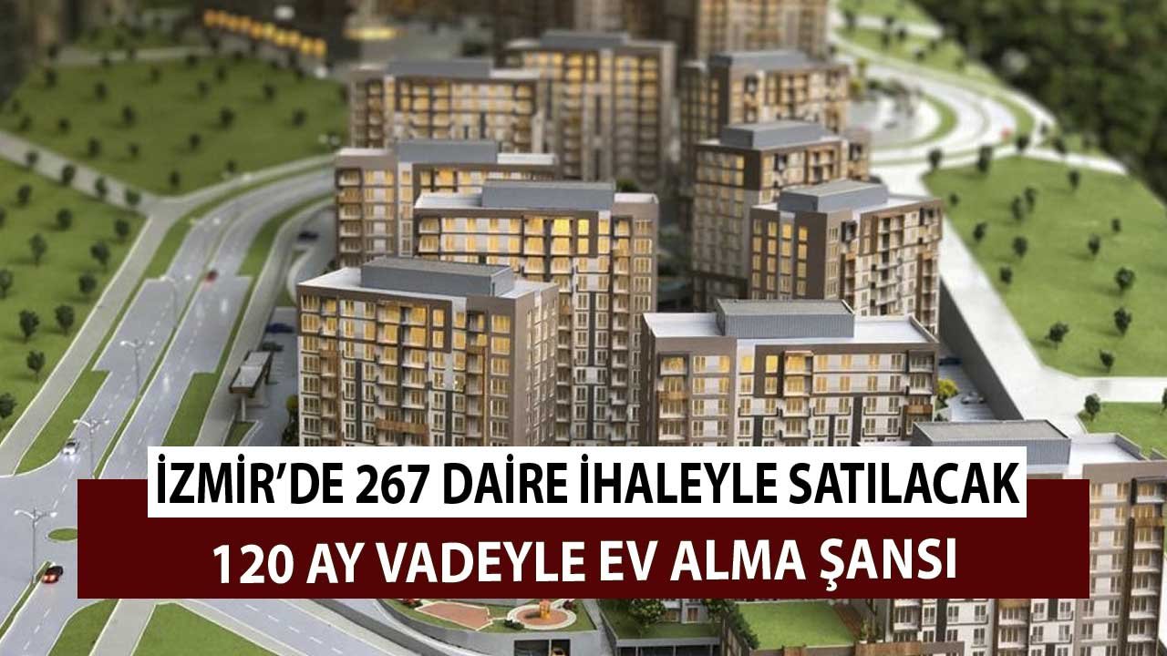 İzmir'de 267 Daire İhaleyle Satılacak! 120 Ay Vadeyle Ev Alma Şansı