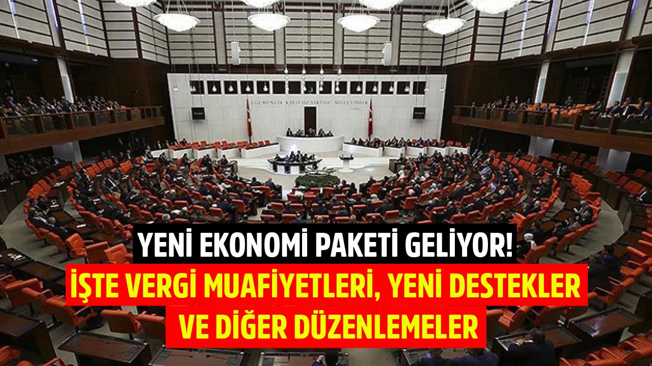 55 Maddelik Yeni Ekonomi Paketi Geliyor! İşte Vergi Muafiyetleri, Yeni Destekler Ve Diğer Düzenlemeler