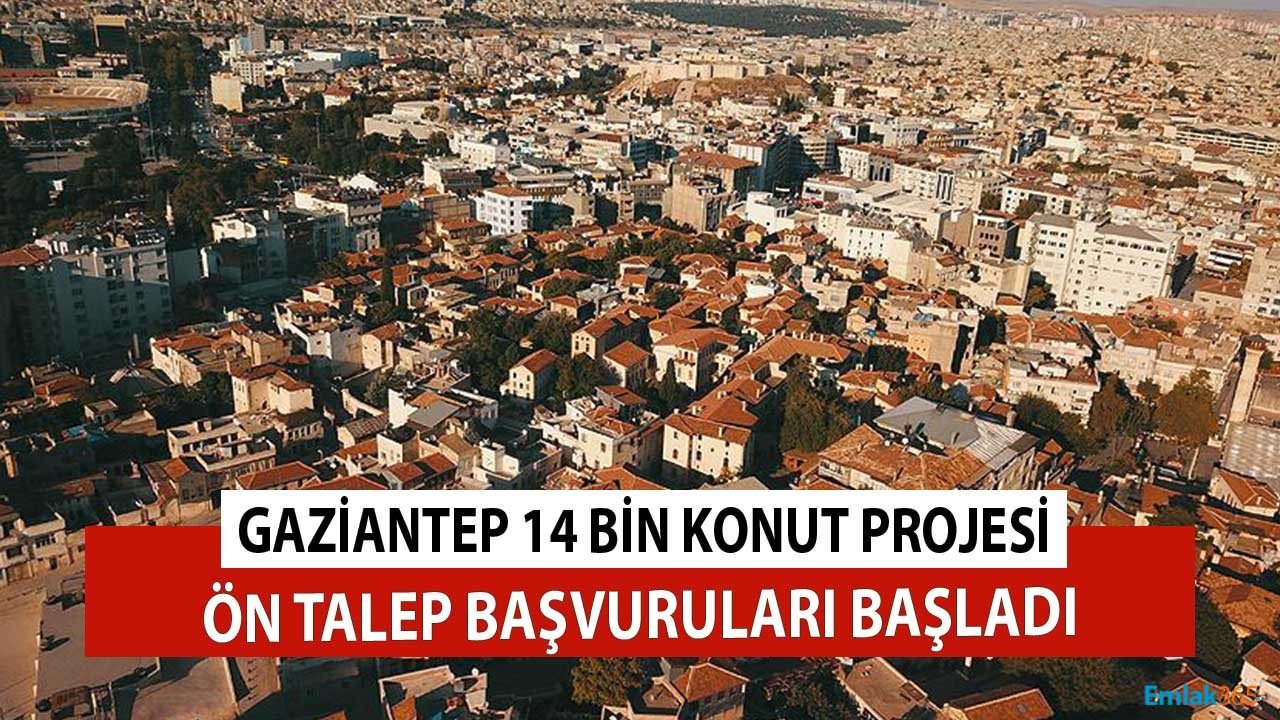 Gaziantep Kuzeyşehir Güneyşehir 14 Bin Konut Projesi Ön Talep Başvuru İşlemleri