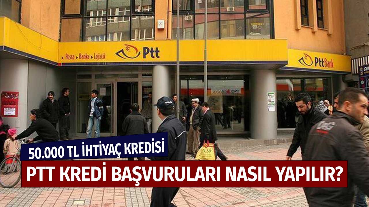 50.000 TL'yi Uzun Vadede Çekin! PTT İhtiyaç Kredisi Başvurusu