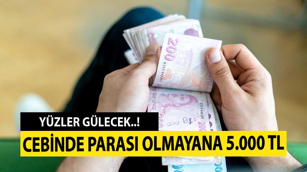 Cebinde Parası Olmayan Herkese 5.000 TL! Sinyal Gelmişti Yüzler Gülecek