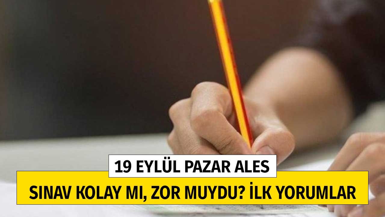 ALES 19 Eylül Soru Cevapları Aday Yorumları! Sınav Kolay Mıydı, Zor Muydu?