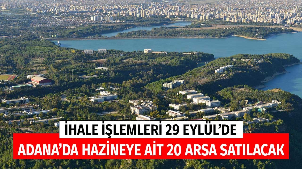 Adana'da Hazineye Ait Arsalar Satışa Çıkarıldı! İhale 29 Eylül'de