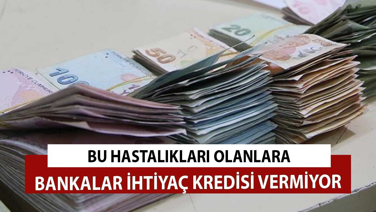 Bankalar Bu 5 Hastalığı Olan Vatandaşlara Kredi Vermiyor
