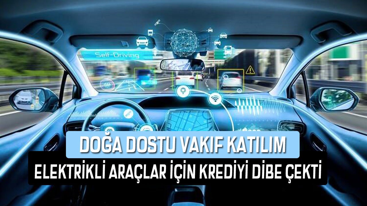 Doğa Dostu Vakıf Katılım, Elektrikli Araçlar İçin Taşıt Kredisi Oranlarını Dibe Çekti