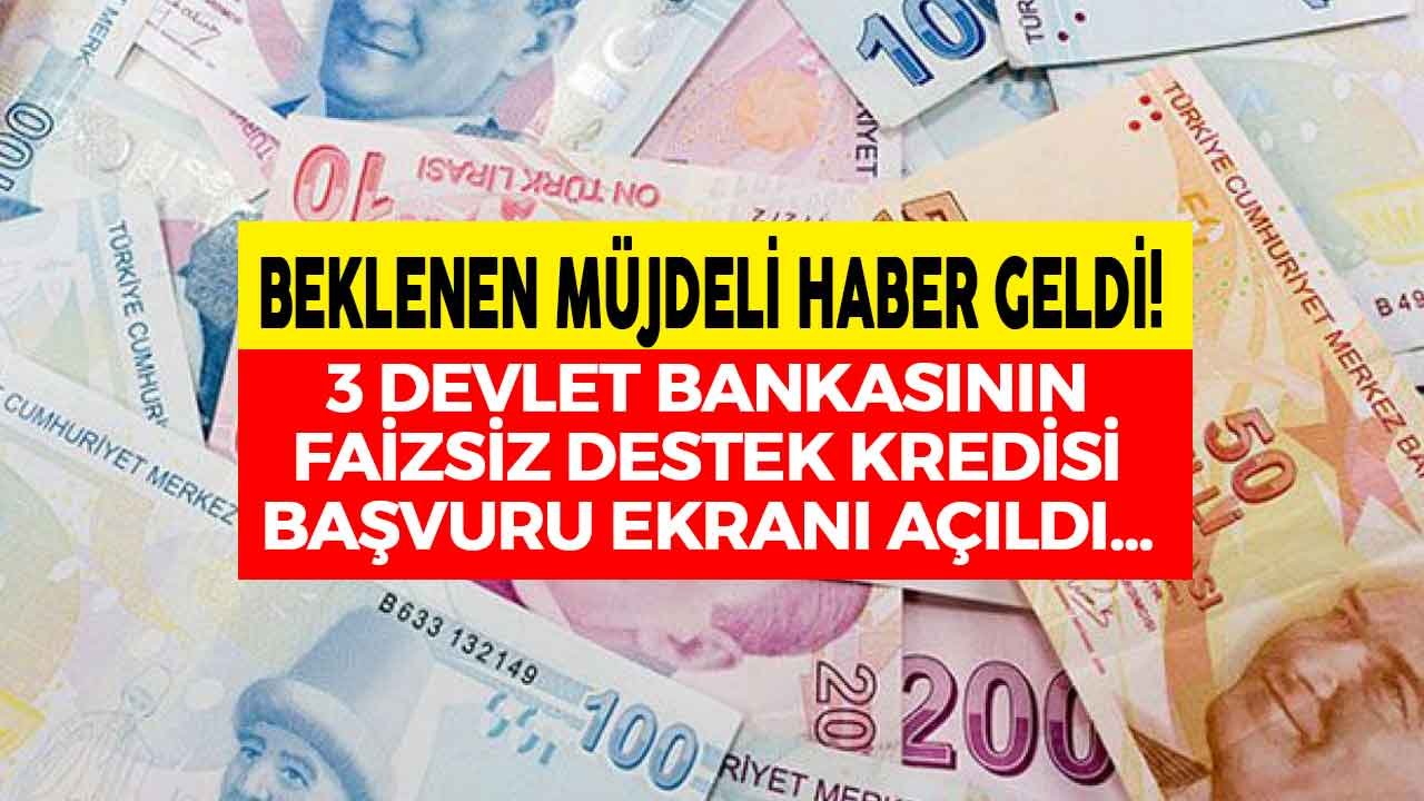 Kamu Bankalarından Can Suyu Kredisi! Ziraat Bankası, Halkbank Vakıfbank Faizsiz Kredi Kampanyası Başvuru Ekranı Açıldı