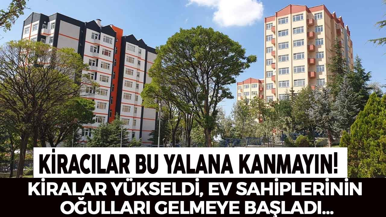 Kiralar Yükseldi, Ev Sahiplerinin Oğulları Gelmeye Başladı! Kiracılar Bu Yalana Kanmayın