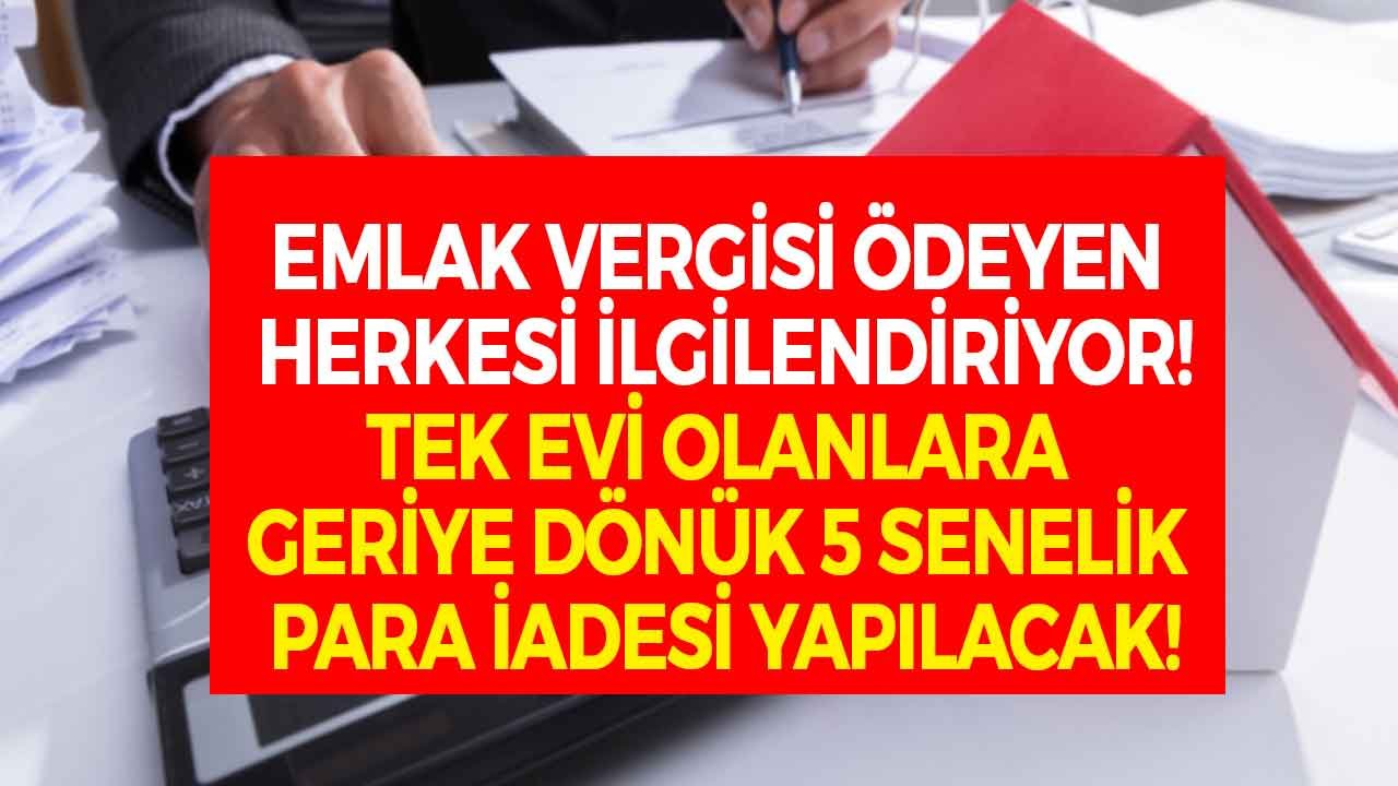 Emlak Vergisi Ödeyenlere Müjde! Tek Evi Olanlara Para İadesi İçin Emsal Karar Açıklandı