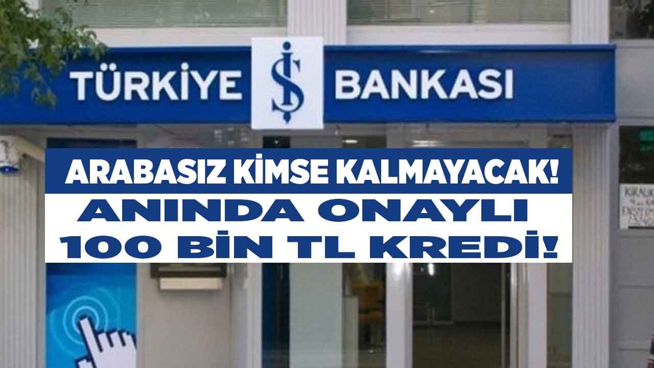 Arabasız Kimse Kalmasın Diye 100.000 TL Anında Onaylı Taşıt Krediniz Hazır