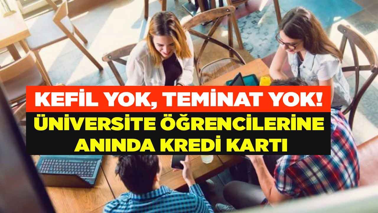Üniversitelilere Özel 2.500 TL Kredi Kartı! Kefil Yok, Teminat Yok, Başvuran Alıyor