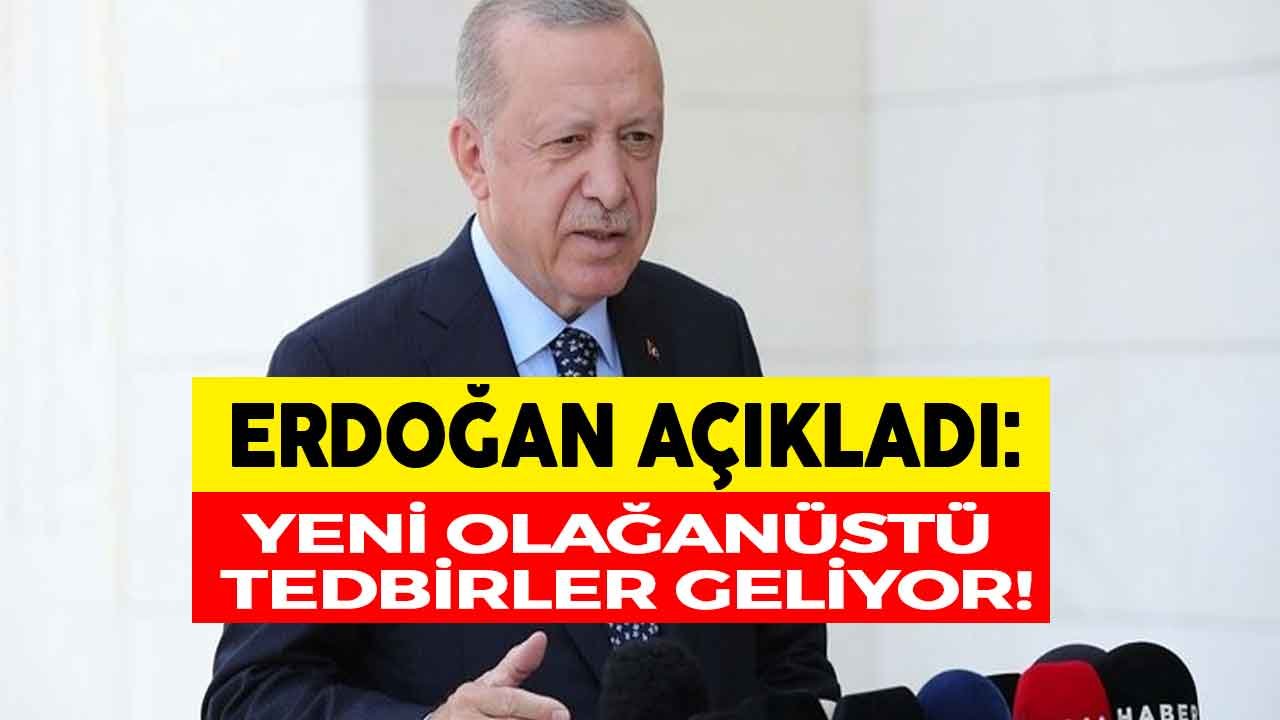 Cumhurbaşkanı Erdoğan'dan Son Dakika Açıklaması: Tedbir Kararları ve Yasaklar Geri Gelecek Mi?