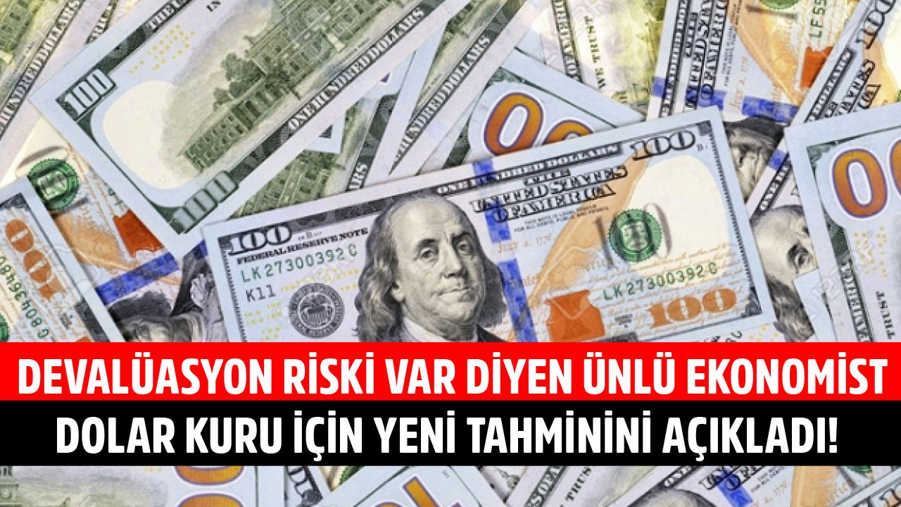 Devalüasyon Riski Var Diyen Ekonomist Selçuk Geçer Dolar Kuru İçin Yeni Tahminini Duyurdu