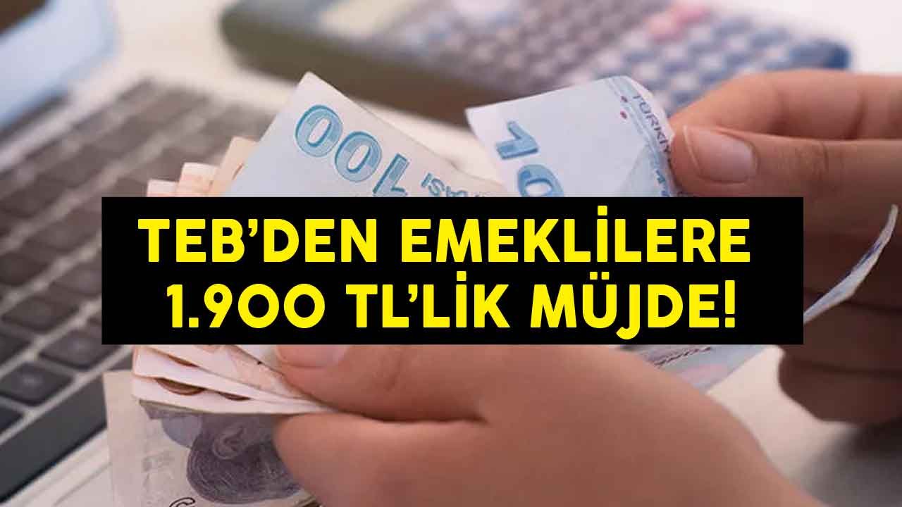 İkinci Bahar TEB' de Yaşanıyor! TEB' den Emeklilere 1.900 TL'lik Müjde