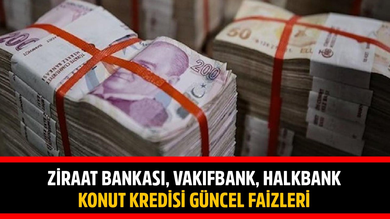 Eylül 2021 Ziraat Bankası, Vakıfbank, Halkbank Konut Kredisi Güncel Faizleri Ve Taksit Hesaplama Tabloları