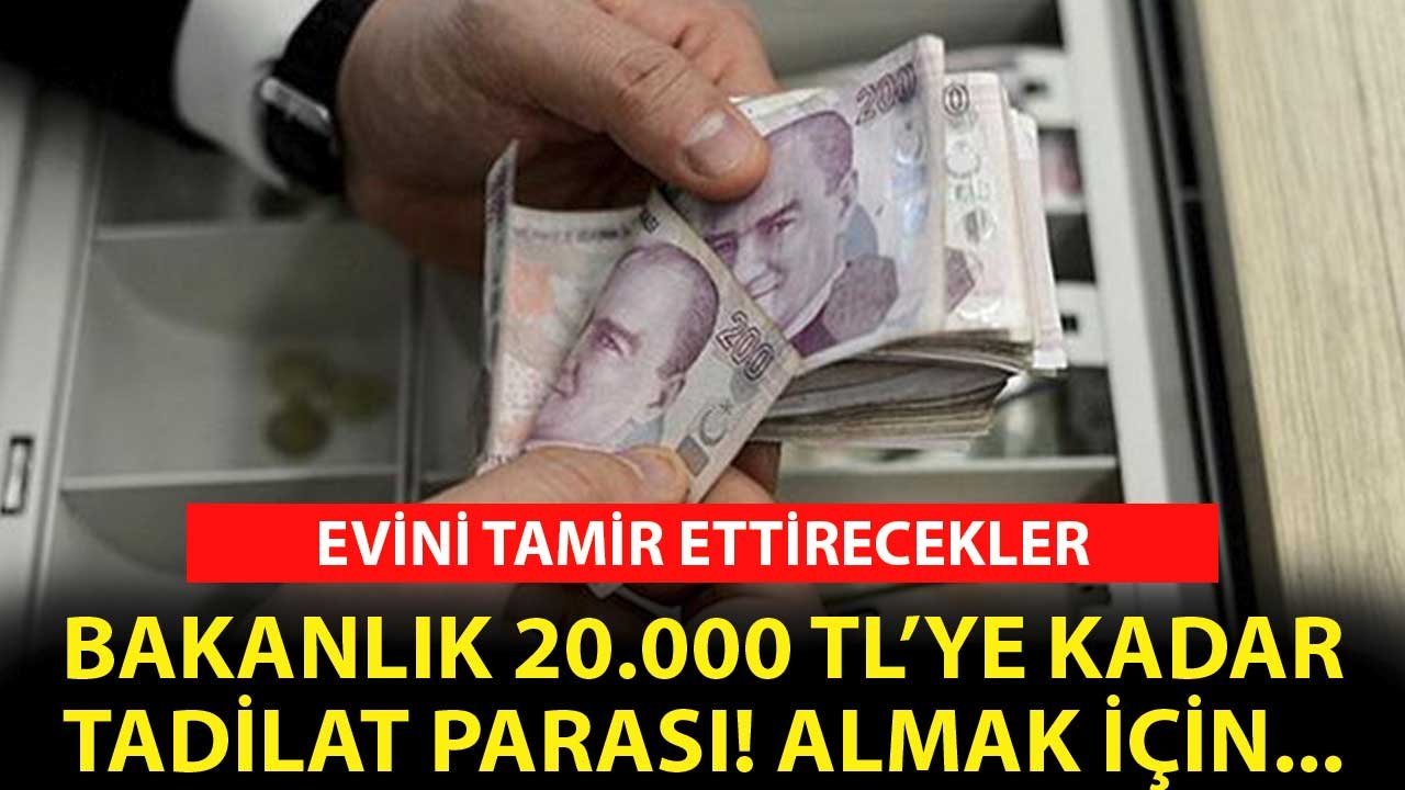 Evini Tamir Ettireceklere Bakanlıktan 20.000 TL Tadilat Parası! Almak için...